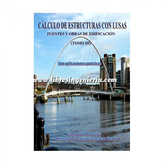 Libros ingeniería. Tienda online : Infraestructuras el transporte - Puentes y pasarelas - Cálculo y construcción de estructuras con LUSAS. y Obras de Edificación 3 vol.